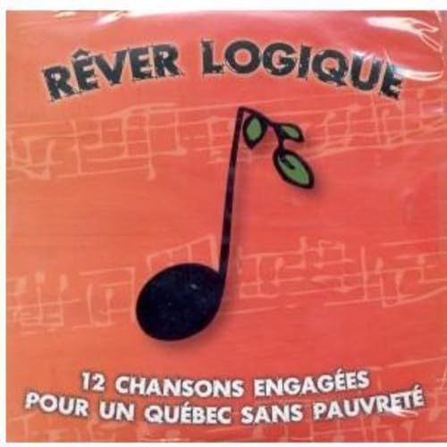 Rever Logique: 12 Chansons Engagees Pour Un Quebec [Audio CD] Collectif Pour Un Quebec Sans Pauvrete
