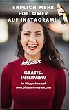 Endlich mehr Follower auf Instagram plus bloggerinterview.com Interview: 50+ Hacks für Instagram (die Ergänzung der 27+ Hacks) (German Edition)