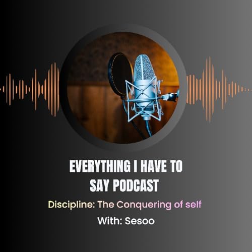 Discipline: The Conquering of self.