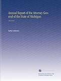 Annual Report of the Attorney General of the State of Michigan: 19171918