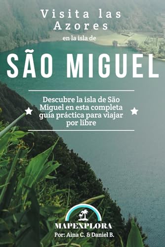 Guía de viaje de São Miguel, Azores: Descubre esta completa guía de viaje MapExplora
