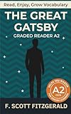 The Great Gatsby - Graded Reader A2: Retold Story for English Learners & Vocabulary Building in Easy English (The Great Gatsby: Read & Rise)