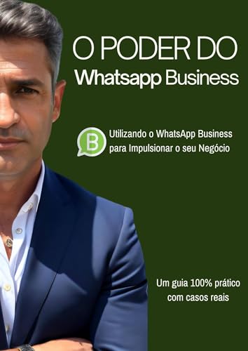O poder do Whatsapp Business: Como transformar a comunicação da s...