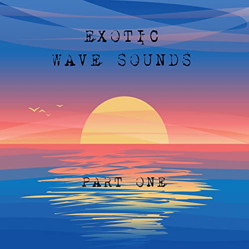 Exotic Wave Sounds