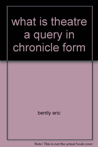 What is theatre?: A query in chronicle form (Be... B0007E8ENY Book Cover