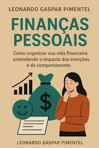 Finanças Pessoais : Como organizar sua vida financeira entendendo...