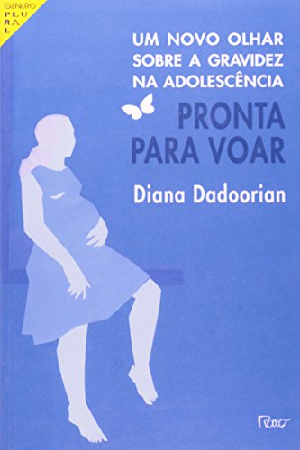 Pronta para voar - Um novo olhar sobre a gravidez na adolescência