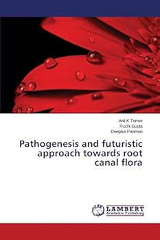 Paperback Pathogenesis and futuristic approach towards root canal flora Book