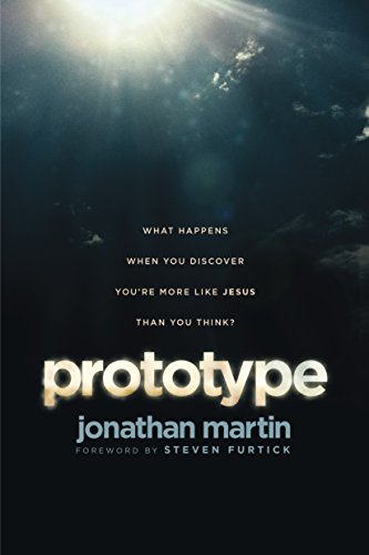 Cover of Prototype: What Happens When You Discover You're More Like Jesus Than You Think?