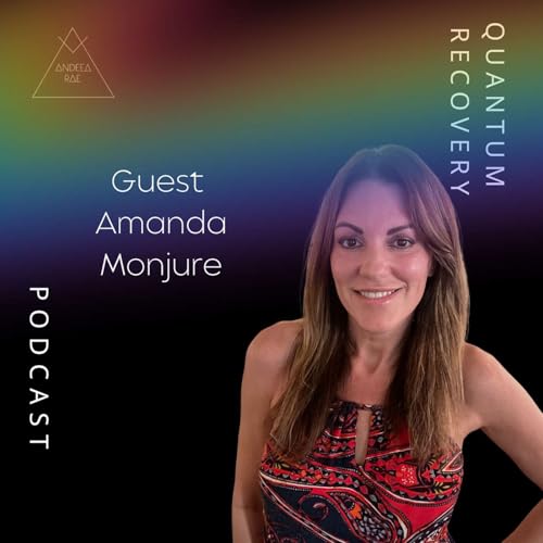 E30 Quantum Recovery and The 12 Steps: 1, 2, and 3 with Amanda Monjure