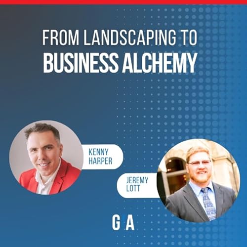 『Transform Your Business with Jeremy Lot: From Landscaping to Financial Success』のカバーアート