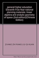 general higher education Eleventh Five-Year national planning materials: linear algebra and analytic geometry of space (2nd edition) 7040262711 Book Cover