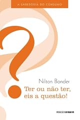 Capa de Ter ou não ter, eis a questão!: A sabedoria do consumo