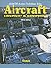 Aircraft Electricity and Electronics (Glencoe Aviation Technology Series)