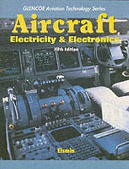 Aircraft Electricity and Electronics Glencoe Aviation Technology Series