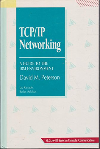 Tcp/Ip Networking: A Guide to the IBM Environment (McGraw-Hill Series on Computer Communications)