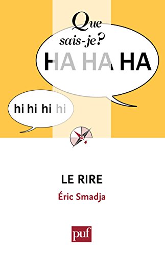 Télécharger Le rire: « Que sais-je ? » n° 2766 Francais PDF