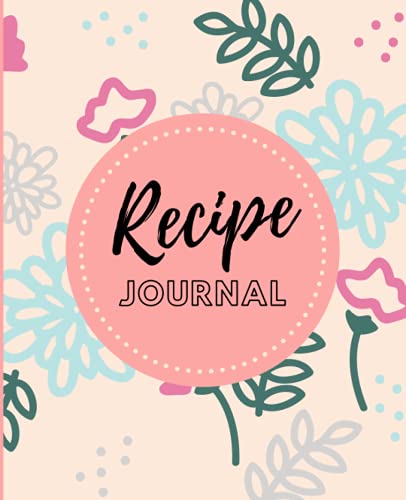 Recipe Journal for Own Recipes: Personalized Blank Recipe Book to Write in Your Own Favorites Recipes. Empty Cookbook for Your Delicious Recipes. image 2