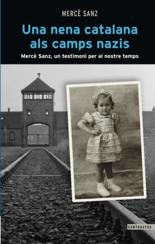 Una nena catalana als camps nazis: Mercè sanz, un testimoni per al nostre temps: 5 (Contrastos)