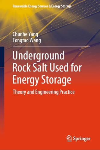 Underground Rock Salt Used for Energy Storage: Theory and Engineering Practice (Renewable Energy...