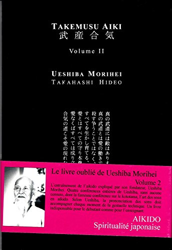Télécharger Takemusu Aiki, V2: le livre que le fondateur de l'aikido a écrit à la fin de sa vie Livre eBook France