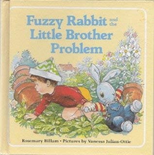 Fuzzy Rabbit and the Little Brother Problem (Picturebacks): Rosemary ...