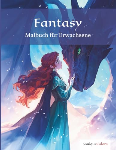 Fantasy – Malbuch für Erwachsene: 50 fabelhafte Motive von Elfen, Hexen, Drachen und anderen mystischen Wesen für ein kreatives Ausmalabenteuer und traumhafte Stunden der Fantasie