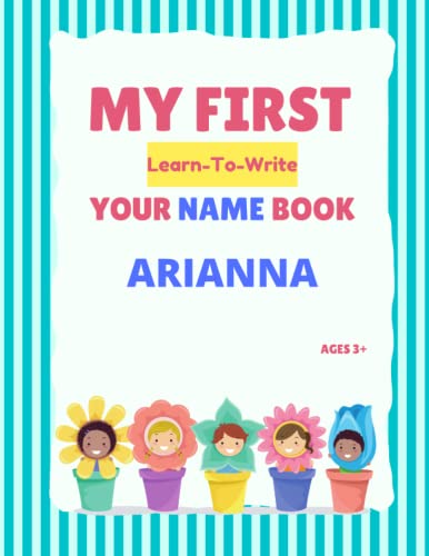 My First Learn-To-Write Your Name Book: Arianna