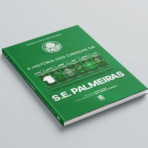 A História das Camisas da S.E. Palmeiras