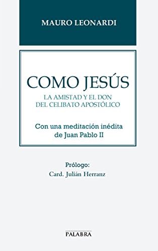 Como Jesus. La Amistad y El Don Del Celi (Libros Palabra)