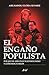 El engaÃ±o populista (Spanish Edition)