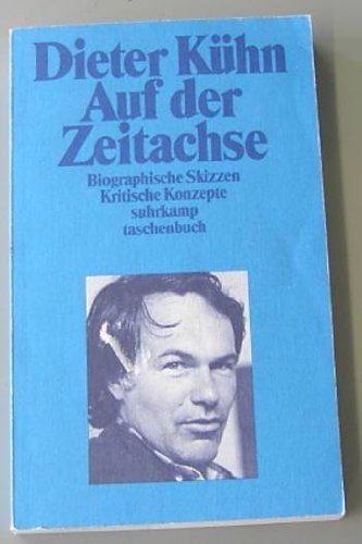 Auf der Zeitachse. Biographische Skizzen. Kritische Konzepte: Der Autor hat die Texte für diese Ausgabe überarbeitet (suhrkamp taschenbuch)