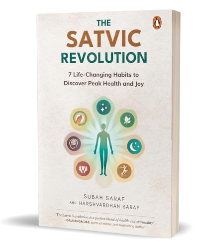 The Satvic Revolution: 7 Life-Changing Habits to Discover Peak He...