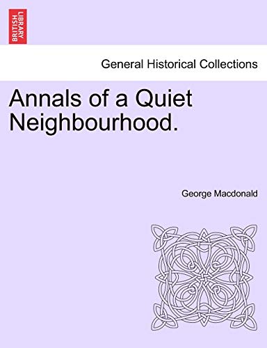 Annals of a Quiet Neighbourhood. Annals of a Quiet Neighbourhood.