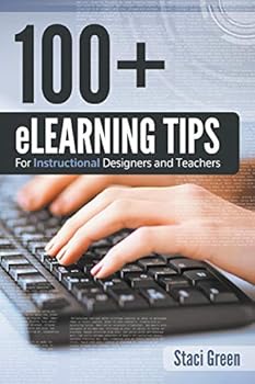 Paperback 100+ eLearning Tips for Instructional Designers and Teachers Book