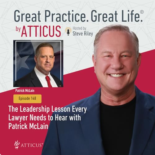 The Leadership Lesson Every Lawyer Needs to Hear with Patrick McLain | Ep. 148 Podcast Por arte de portada
