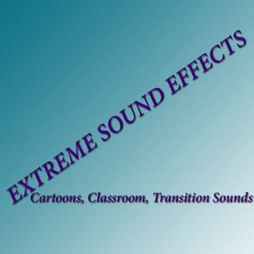 Extreme Sound Effects 2 Cartoons, Classroom, Transition