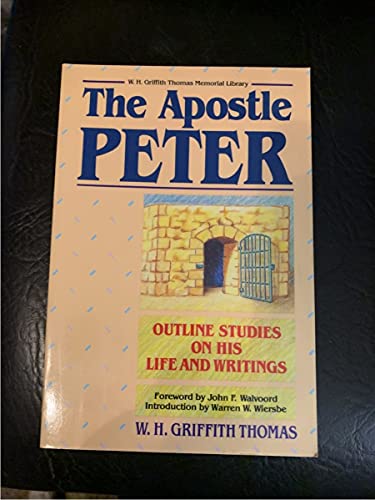 The Apostle Peter: His Life and Writings