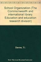 School organisation;: A new synthesis, (The Commonwealth international library. Education and education research division) 0080134203 Book Cover