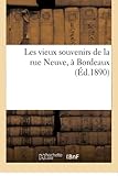  Les vieux souvenirs de la rue Neuve, à Bordeaux