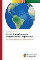 Santa Catarina E OS Megaeventos Esportivos 3841705766 Book Cover