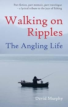 Paperback Walking on Ripples: The Angling Life Book