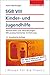 Produktbild SGB VIII - Kinder- und Jugendhilfe: Vorschriften und Verordnungen; Mit praxisorientierter Einführung; Walhalla Rechtshilfen