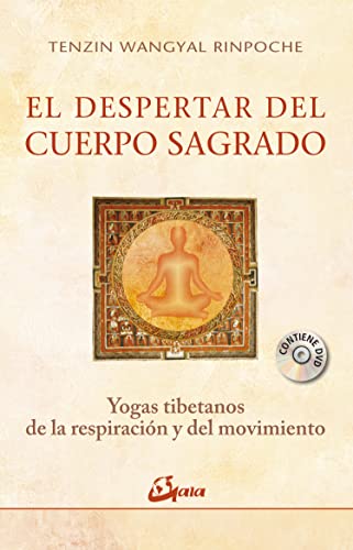 El Despertar Del Cuerpo Sagrado: Yogas Tibetanos De La Respiración Y Del Movimiento (Budismo)