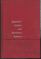 Qualitative analysis and electrolytic solutions B0006AVYL8 Book Cover