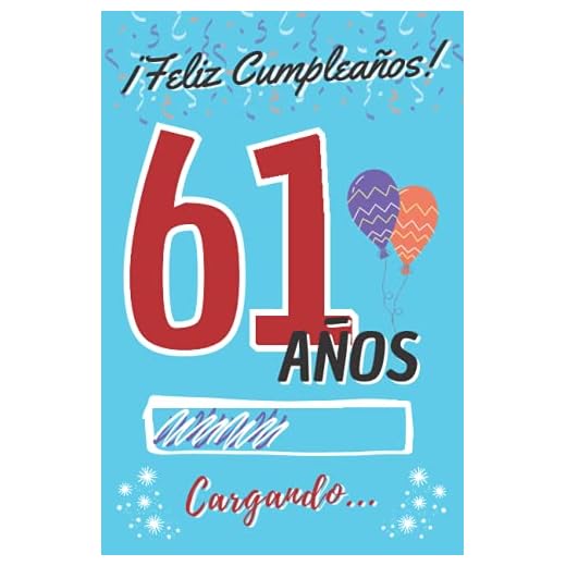 ¡ Feliz Cumpleaños ! 61 Años Cargando...: Regalo de Cumpleaños Original para Hombre o Mujer ~ Libro de Firmas Dedicatorias ~ Diario Personal de ... de Contenido Personalizado para Chico o Chica