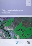 Water Charging In Irrigated Agriculture: An Analysis Of International Experience, Fao Water Report: Water Reports. 28