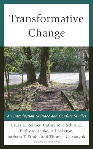 Transformative Change: An Introduction to Peace and Conflict Studies