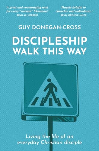 Discipleship - Walk This Way: Living the life of an everyday Christian disciple