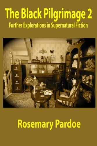 Cover of The Black Pilgrimage 2: Further Explorations in Supernatural Fiction